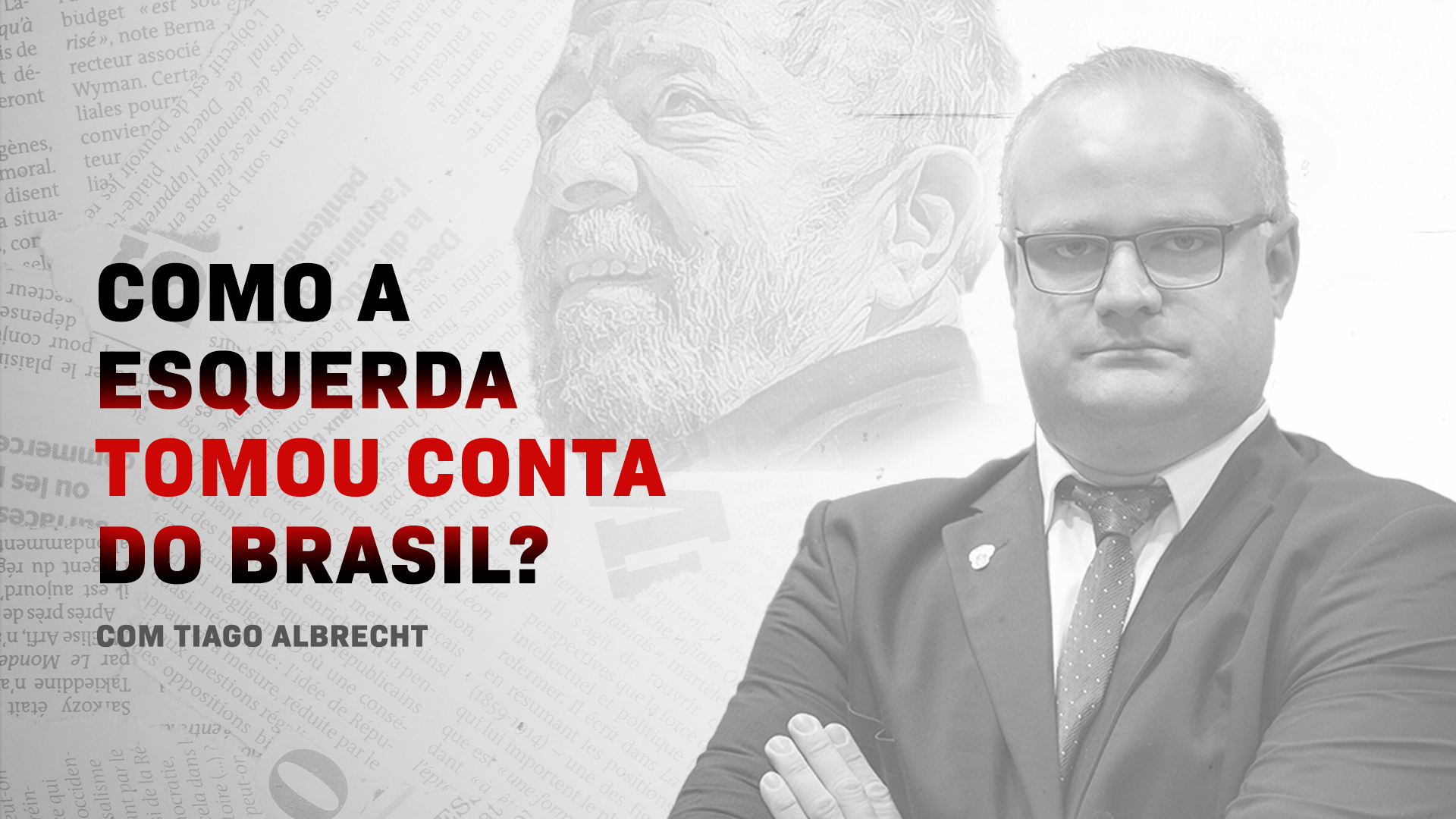 ESTREIA: Como a Esquerda Tomou Conta do Brasil?